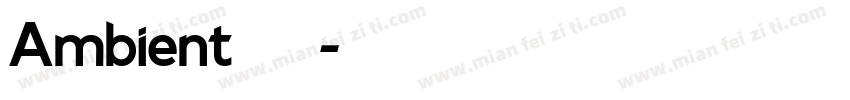 Ambient 字体字体转换